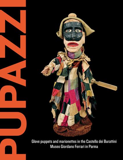 Pupazzi. Glove puppets and marionettes in the castello dei burattini - copertina