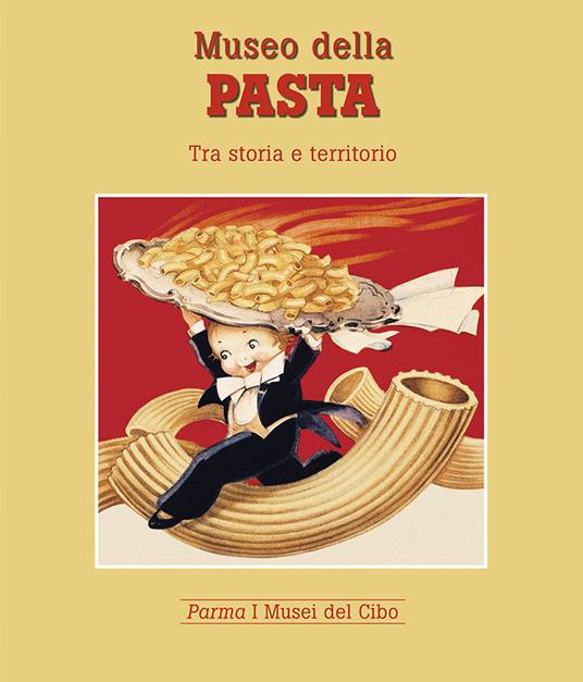 Museo della pasta. Tra storia e territorio - Mariagrazia Villa - copertina