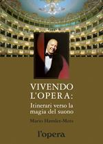 Vivendo l'opera. Itinerari verso la magia del suono