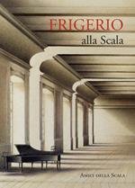 Frigerio alla Scala. Ediz. italiana e inglese