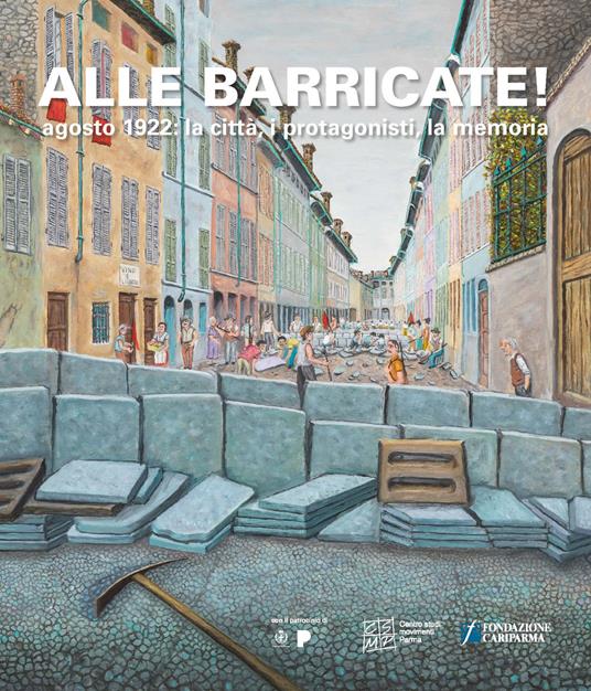 Alle barricate! Agosto 1922: la città, i protagonisti, la memoria - copertina