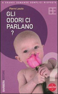 Gli odori ci parlano? - Pierre Laszlo - copertina