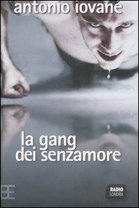 La gang dei senzamore - Antonio Iovane - copertina