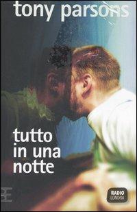 Tutto in una notte - Tony Parsons - copertina