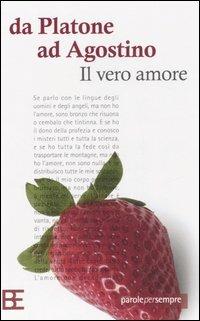 Da Platone a S. Agostino. Il vero amore - 2