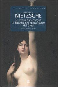 Su verità e menzogna-La filosofia nell'epoca tragica dei greci - Friedrich Nietzsche - copertina