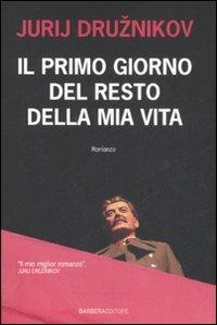 Il primo giorno del resto della mia vita - Jurij Druznikov - copertina