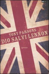 Dio salvi Lennon - Tony Parsons - copertina