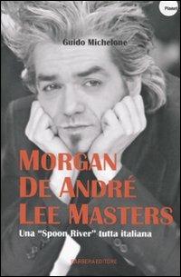 Morgan, De André, Lee Masters. Una «Spoon River» tutta italiana - Guido Michelone - 6