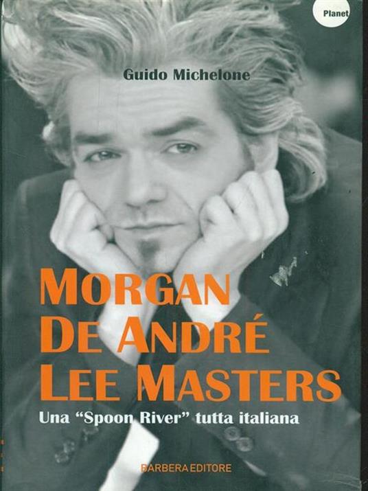 Morgan, De André, Lee Masters. Una «Spoon River» tutta italiana - Guido Michelone - 4