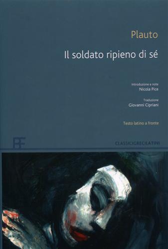 Il soldato ripieno di sé. Testo latino a fronte - T. Maccio Plauto - 3