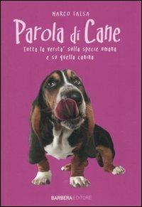 Parola di cane. Tutta la verità sulla specie umana e su quella canina - Marco Taisa - copertina