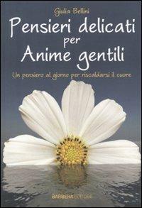 Pensieri delicati per anime gentili - Giulia Bellini - 2