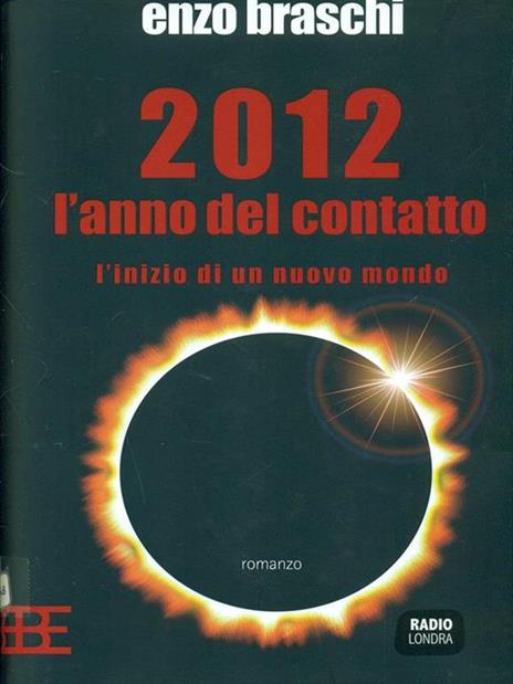 2012 l'anno del contatto. L'inizio di un nuovo mondo - Enzo Braschi - copertina