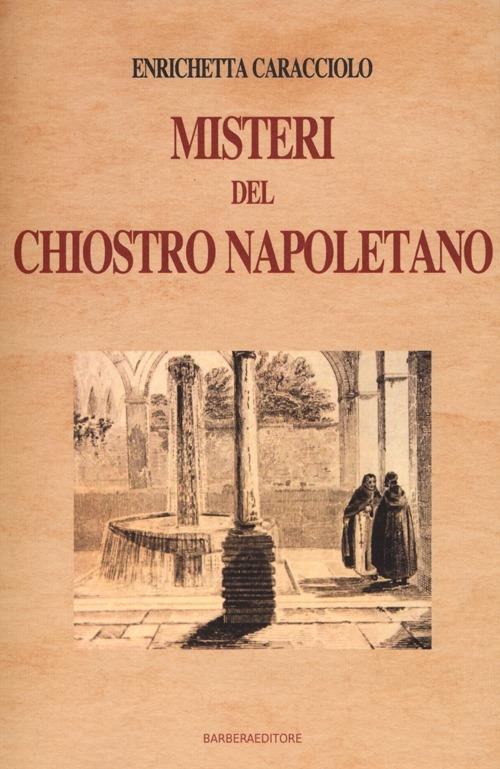 Misteri del chiostro napoletano - Enrichetta Caracciolo - copertina