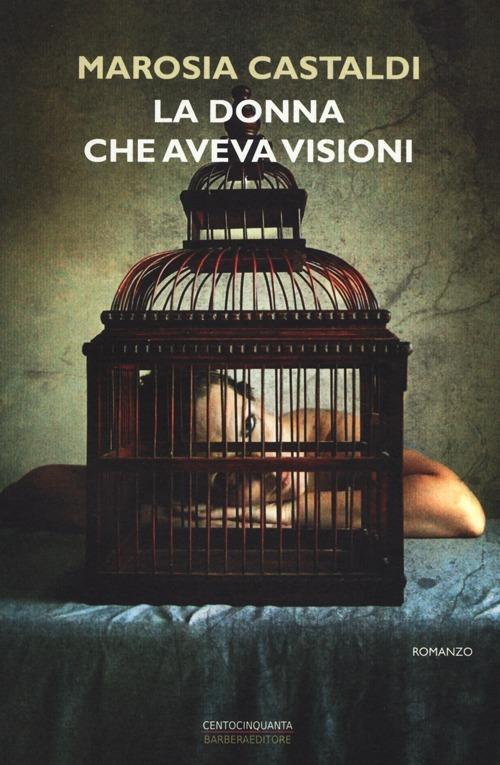 La donna che aveva visioni - Marosia Castaldi - copertina