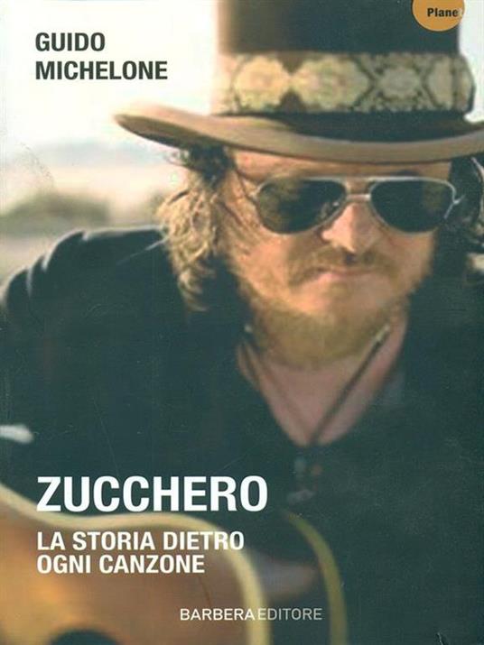 Zucchero. La storia dietro ogni canzone - Guido Michelone - 6