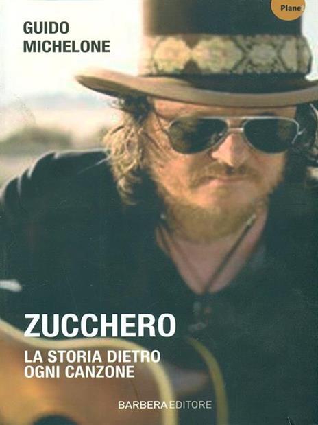 Zucchero. La storia dietro ogni canzone - Guido Michelone - 5