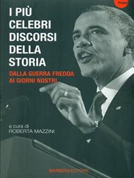 I più celebri discorsi della storia. Vol. 3: Dalla guerra fredda ai giorni nostri.