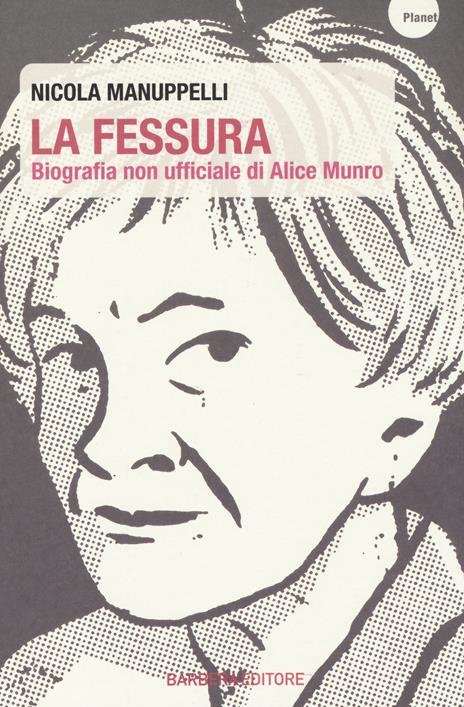 La fessura. Biografia non ufficiale di Alice Munro - Nicola Manuppelli - 5