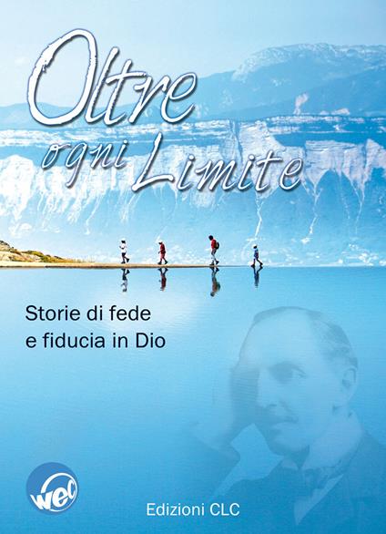 Oltre ogni limite. Storie di fede e fiducia in Dio - copertina