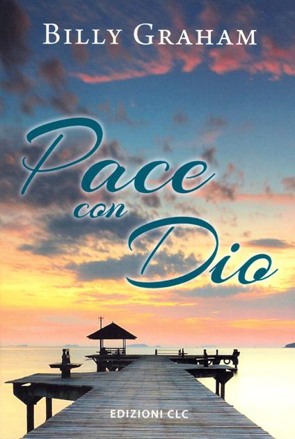 Pace con Dio. Nuova ediz. - Billy Graham - copertina