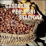 Castagne per ogni stagione