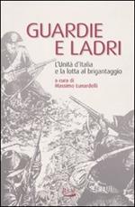 Guardie e ladri. L'unità d'Italia e la lotta al brigantaggio