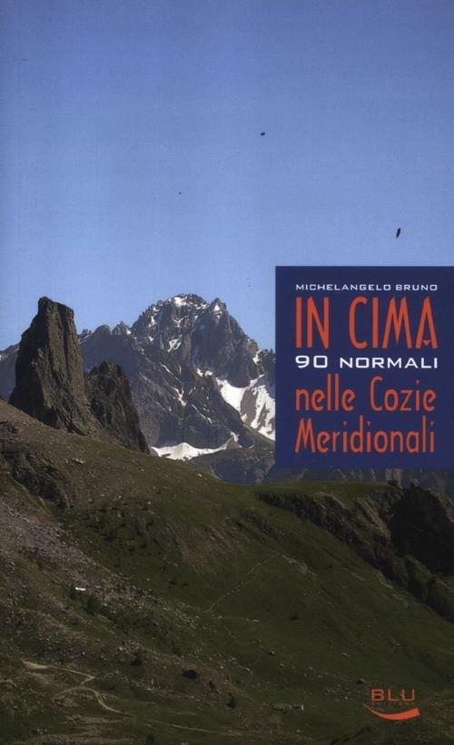 In cima. 90 normali nelle Cozie meridionali - Michelangelo Bruno - copertina