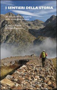 I sentieri della storia. 36 escursioni sulle montagne cuneesi - Roberto Pockaj,Stefano Delfino - copertina