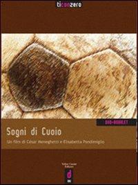 Sogni di cuoio. DVD. Con libro: A reti bianche - Gianluca Arcopinto - copertina