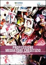 Professione mediatore creditizio. Disciplina e operatività