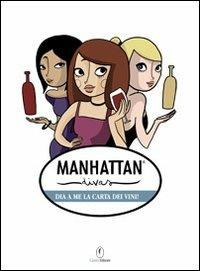 Manhattan divas. Dia a me la carta dei vini! - Francesco Clemente,Nicoletta Franzè - copertina