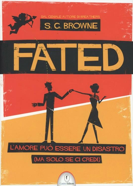 Fated. L'amore può essere un disastro (ma solo se ci credi) - Scott G. Browne - copertina