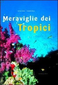 Meraviglie dei tropici - Barbara Zanna,Donatella Moica - copertina