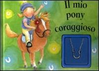 Il mio pony coraggioso - Gaby Goldsack - copertina