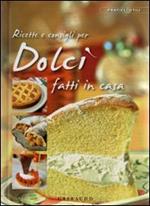 Ricette e consigli per dolci fatti in casa