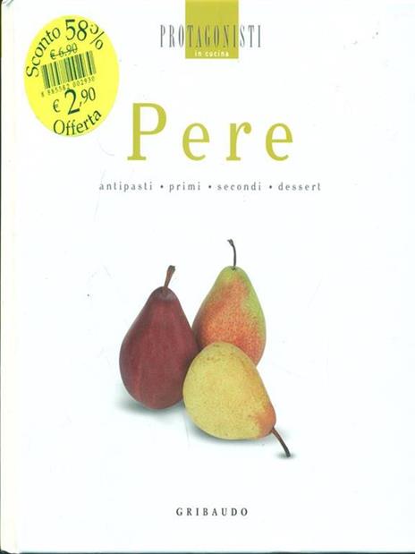 Pere. Antipasti, primi, secondi, dessert - 3