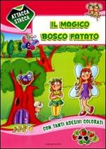 Il magico bosco fatato. Con adesivi