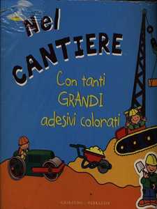 Libro Nel cantiere. Con adesivi 