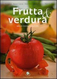 Frutta & verdura nella cucina d'autore - Francesca Martinengo,Barbara Carbone,Francesca Ramondo - copertina