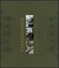 Handmade. L'ineguagliabile classe del «Fatto a mano». Ediz. italiana, inglese e francese - Gerben Bijpost - copertina