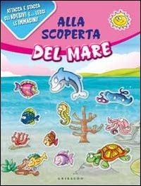 Alla scoperta del mare. Con adesivi. Ediz. illustrata - Silvia Gaudenzi,Laura Rapelli - copertina