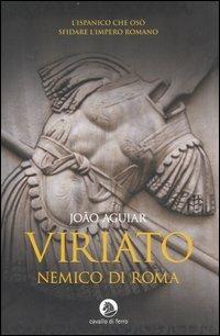 Viriato. Nemico di Roma - João Aguiar - copertina