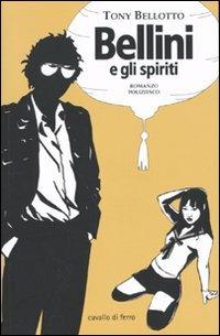Bellini e gli spiriti - Tony Bellotto - copertina
