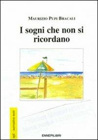 I sogni che non si ricordano - Maurizio Pupi Bracali - copertina