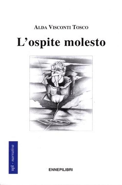 L' ospite molesto. Diario di una esperienza - Alda Tosco Visconti - copertina