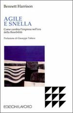 Agile e snella. Come cambia l'impresa nell'era della flessibilità