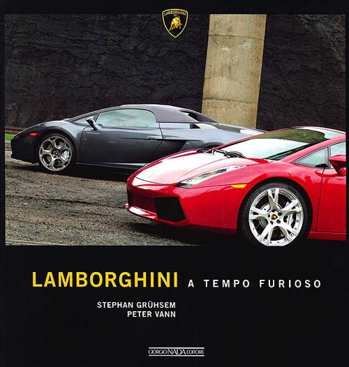 Lamborghini a tempo furioso. Ediz. illustrata - Stephan Grühsem,Peter Vann - copertina