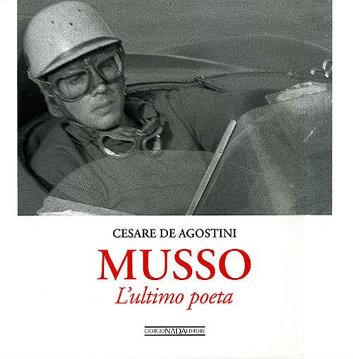 Musso. L'ultimo poeta. Ediz. illustrata - Cesare De Agostini - copertina